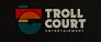 Troll Court Entertainment