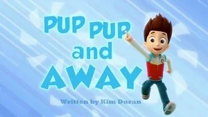 Pup Pup and Away still