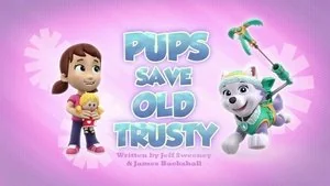 Pups Save Old Trusty still