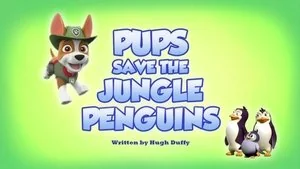 Pups Save the Jungle Penguins still