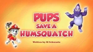 Pups Save a Humsquatch still