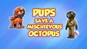 Pups Save a Mischievous Octopus still