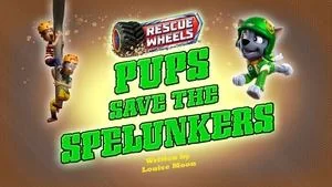 Rescue Wheels: Pups Save the Spelunkers still