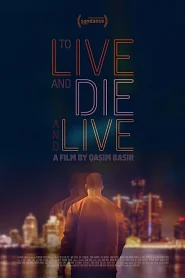 To Live and Die and Live poster