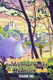 Campfire Cooking in Another World with My Absurd Skill poster