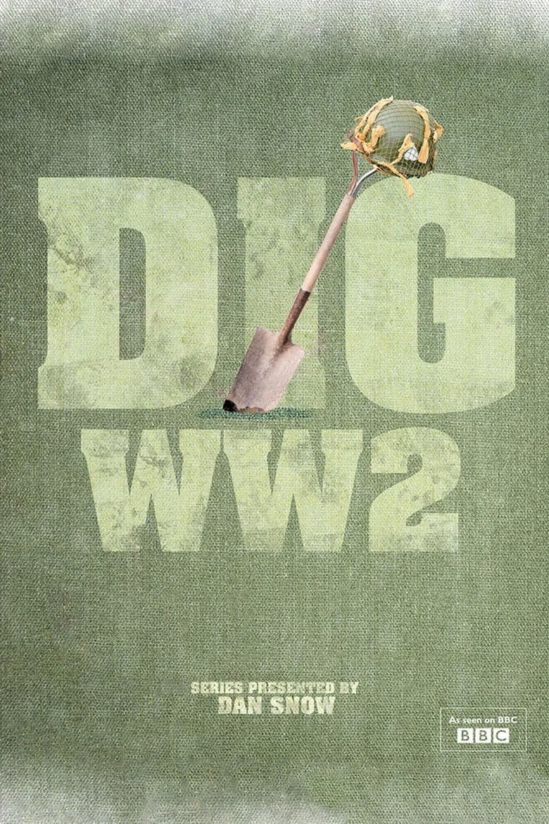 Dig Season Dig WW2 with Dan Snow Season 1 (2012) | Release Date & Episode Guide