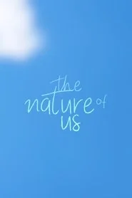 The Nature of Us poster